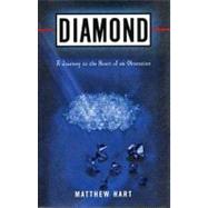 Diamond A Journey to the Heart of an Obsession