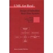 UML for Real : Design of Embedded Real-Time Systems