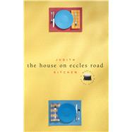 The House on Eccles Road A Novel