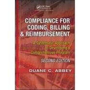 Compliance for Coding, Billing & Reimbursement, 2nd Edition: A Systematic Approach to Developing a Comprehensive Program