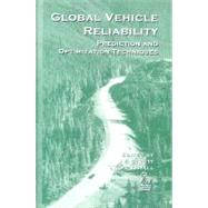 Global Vehicle Reliability Prediction and Optimization Techniques