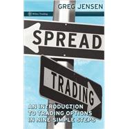 Spread Trading An Introduction to Trading Options in Nine Simple Steps