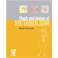 Flesh and Bones of Metabolism