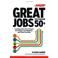 Great Jobs for Everyone 50+ : Finding Work That Keeps You Happy and Healthy... and Pays the Bills