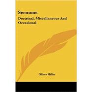 Sermons : Doctrinal, Miscellaneous and Occasional