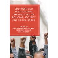Southern and Postcolonial Perspectives on Policing, Security and Social Order