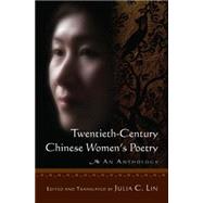 Twentieth-century Chinese Women's Poetry: An Anthology: An Anthology