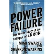 Power Failure The Inside Story of the Collapse of Enron