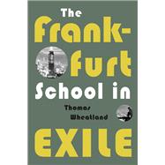 The Frankfurt School in Exile
