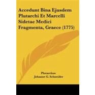 Accedunt Bina Ejusdem Plutarchi Et Marcelli Sidetae Medici Fragmenta, Graece
