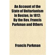An Account of the State of Unitarianism in Boston, in 1812