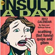 An Insult A Day: Scathing (but funny) Quips and Gibes 2012 Day-to-Day Calendar