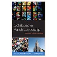 Collaborative Parish Leadership Contexts, Models, Theology