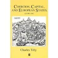 Coercion, Capital and European States, A.D. 990 - 1992