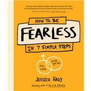 How to Be Fearless In 7 Simple Steps