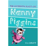 Nanny Piggins and the Accidental Blast-off