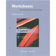 Worksheets for Classroom or Lab Practice for Introductory and Intermediate Algebra
