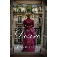 The Age of Desire A Novel