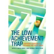 The Low Achievement Trap Comparing Schooling in Botswana and South Africa