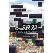 Design Anthropology Theory and Practice