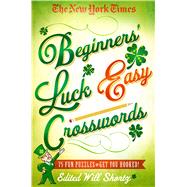 The New York Times Beginners' Luck Easy Crosswords 75 Fun Puzzles to Get You Hooked!