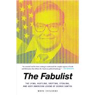 The Fabulist The Lying, Hustling, Grifting, Stealing, and Very American Legend of George Santos