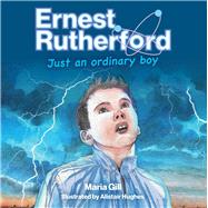 Ernest Rutherford Just an ordinary boy