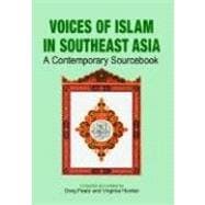 Voices of Islam in Southeast Asia : A Contemporary Sourcebook