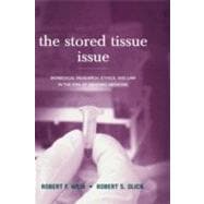 The Stored Tissue Issue Biomedical Research, Ethics, and Law in the Era of Genomic Medicine