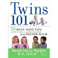 Twins 101 50 Must-Have Tips for Pregnancy through Early Childhood From Doctor M.O.M.