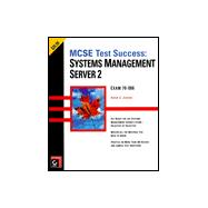 McSe Test Success: Systems Management Server 2
