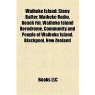 Waiheke Island : Stony Batter, Waiheke Radio, Beach Fm, Waiheke Island Aerodrome, Community and People of Waiheke Island, Blackpool, New Zealand