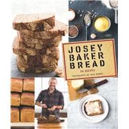 Josey Baker Bread Get Baking - Make Awesome Bread - Share the Loaves (Cookbook for Bakers, Easy Book about Bread-Making)