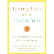 Living Life as a Thank You The Transformative Power of Daily Gratitude