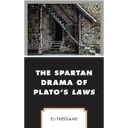 The Spartan Drama of Plato’s Laws