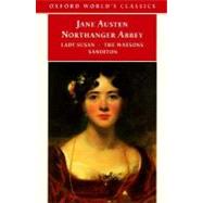 Northanger Abbey, Lady Susan, The Watsons, and Sanditon