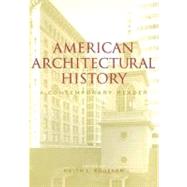 American Architectural History : A Contemporary Reader,9780203643686