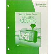 Study Guide, Chapters 1-14 for Warren/Reeve/Duchac's Managerial Accounting, 10th