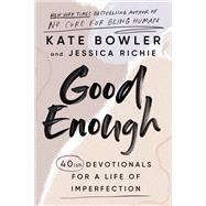 Good Enough 40ish Devotionals for a Life of Imperfection