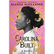 Carolina Built A Novel
