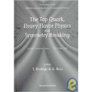 The Top Quark, Heavy Flavor Physics and Symmetry Breaking: Comillas, Santander, Spain 22-25 May 1995