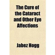 The Cure of the Cataract and Other Eye Affections