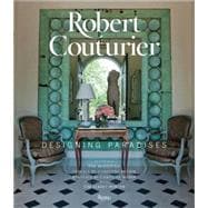 Robert Couturier Designing Paradises