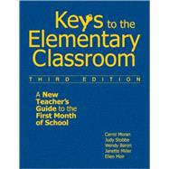 Keys to the Elementary Classroom : A New Teacher's Guide to the First Month of School