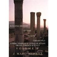 Building Bridges of Time, Places and People: Tombs, Temples & Cities of Egypt, Israel, Greece & Italy