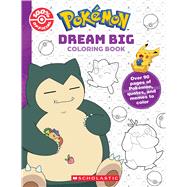 Dream Big (Pokémon: Official Coloring Book)