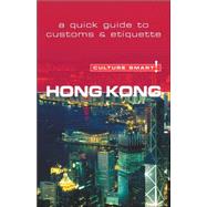Hong Kong - Culture Smart! The Essential Guide to Customs & Culture
