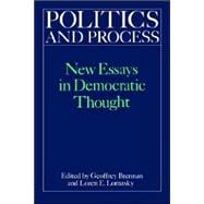 Politics and Process: New Essays in Democratic Thought