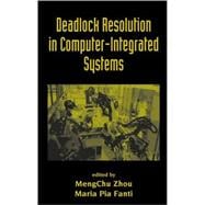 Deadlock Resolution In Computer-Integrated Systems