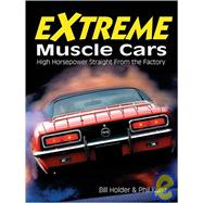 Extreme Muscle Cars: High Horsepower Straight from the Factory